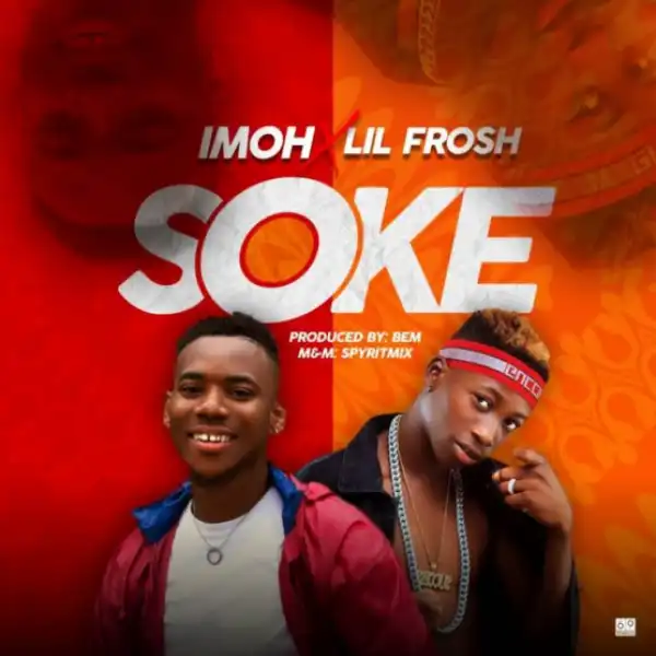Imoh - Soke Ft. Lil Frosh